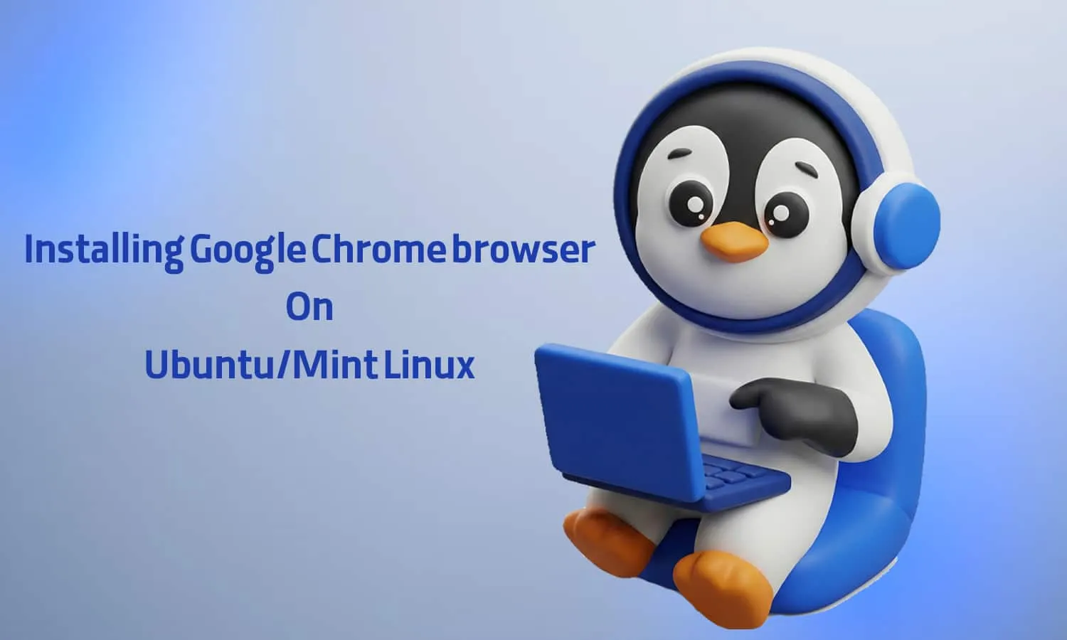 نصب آخرین ورژن مرورگر گوگل کروم روی لینوکس Ubuntu/Mint؛ راهنمای جامع 2026