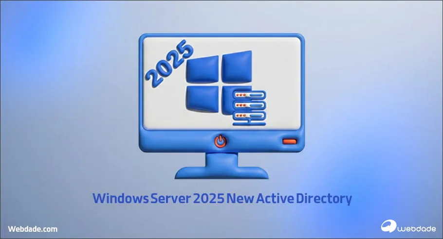 تغییرات اکتیو دایرکتوری 2025 تغییرات اکتیو دایرکتوری 2025