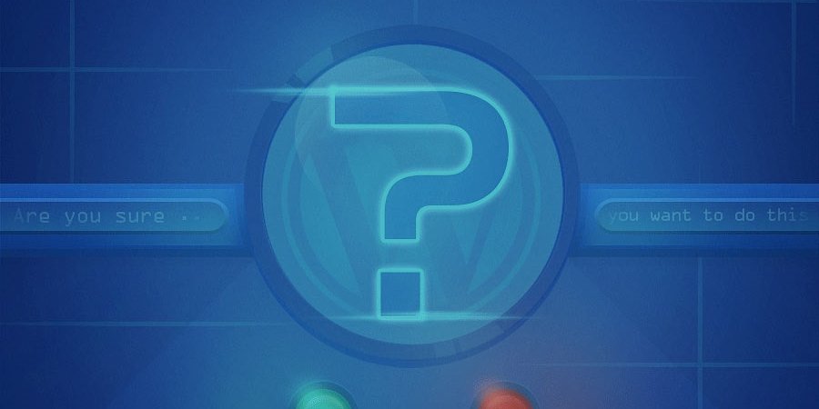 رفع خطای آیا مطمئنید که می خواهید این کار را انجام دهید؟ در وردپرس با این 6  کار